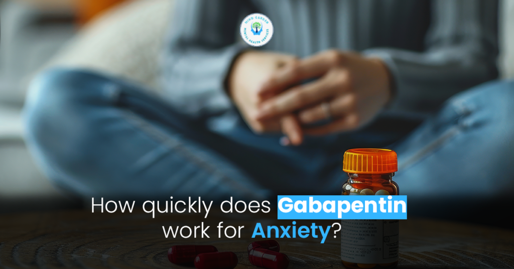 How Quickly Does Gabapentin Work for Anxiety